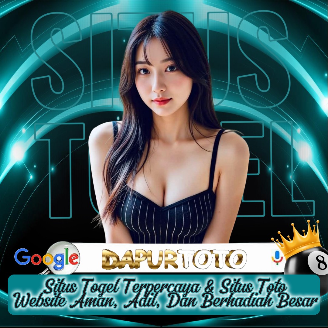 DAPURTOTO | Agen BO Resmi Situs Togel Dan Situs Toto Terpercaya Update Terbaru